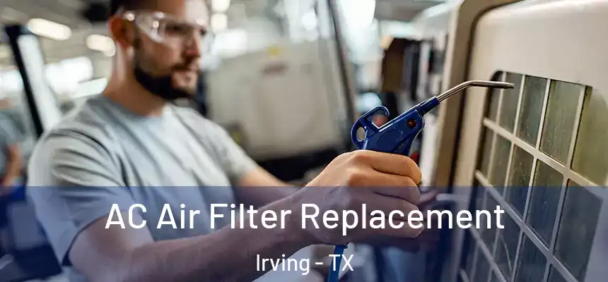 AC Air Filter Replacement Irving - TX