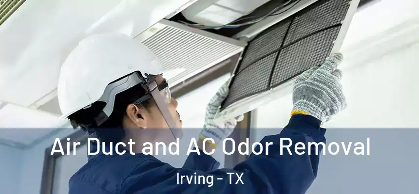 Air Duct and AC Odor Removal Irving - TX