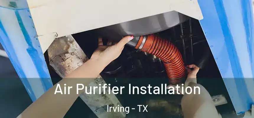Air Purifier Installation Irving - TX