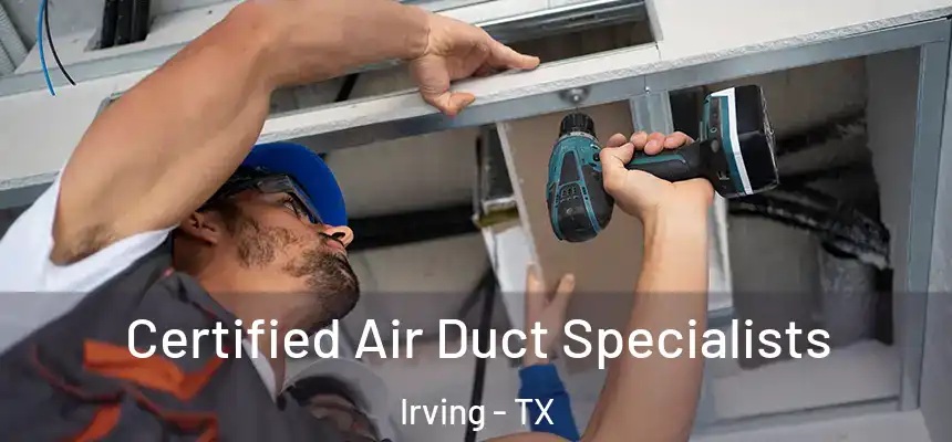Certified Air Duct Specialists Irving - TX